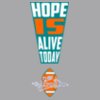 Hope Is Alive Today Teal