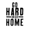 go hard or go home